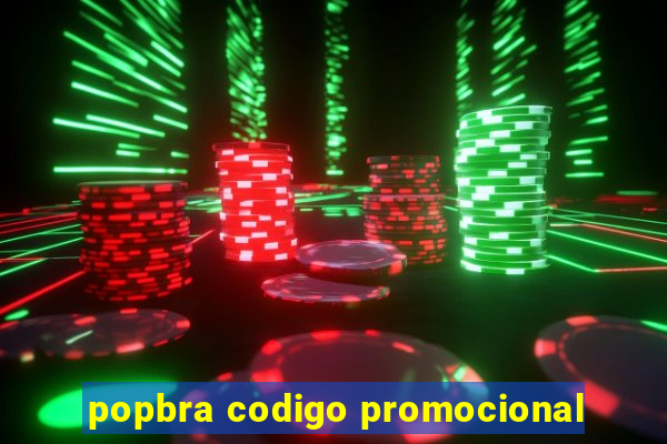 popbra codigo promocional